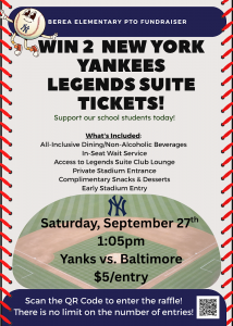 Win two New York Yankees Legends Suite tickets in a fundraiser organized by the Berea Elementary PTO! Enter the raffle at the link below. The winners will receive all-inclusive dining with non-alcoholic beverages, in-seat wait service, access to Legends Suite Club Lounge, a private stadium entrance, complimentary snacks and desserts, and early stadium entry. 

This opportunity is the Yankees vs Orioles game Saturday, September 27 at 1:05 p.m. 

The raffle is $5 to enter, there is no limit to the number of entries. 