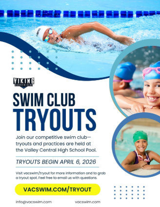 A promotional flyer for swim club tryouts featuring multiple photos of swimmers. At the top, a large image shows a swimmer in a pool doing a freestyle stroke. To the right, two circular photos show swimmers in goggles and swim caps at the poolside.
Text on the flyer reads:

“VIKING ATHLETIC CLUB” (logo at the top left).
Large bold text: “SWIM CLUB TRYOUTS.”
Smaller paragraph: “Join our competitive swim club—tryouts and practices are held at the Valley Central High School Pool.”
Highlighted text in gold: “TRYOUTS BEGIN APRIL 6, 2026.”
Additional text: “Visit vacswim/tryout for more information and to grab a tryout spot. Feel free to email us with questions.”
A bright green button-style graphic: “VACSWIM.COM/TRYOUT.”
Bottom text: “info@vacswim.com” and “vacswim.com.”