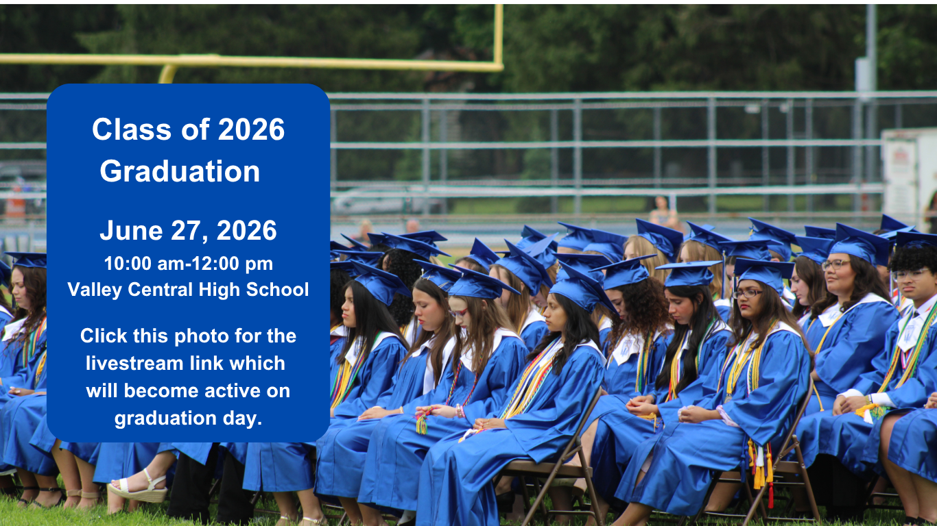 Photo of graduates sitting on the hs field with a blue box that says. Class of 2026 Graduation June 27, 2026 10:00 am-12:00 pm Valley Central High School Click this photo for the livestream link which will become active on graduation day.