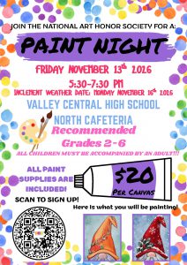 A flyer advertising the National Art Honor Society paint night 5:30-7:30 p.m. Friday, Nov. 13 in the Valley Central High School North Cafeteria.
Recommended for students in Grades 2-6. All children must be accompanied by an adult.
The cost is $20 per canvas, with all paint supplies included.
The project will be fall- or winter-themed gnome.
To sign up, visit https://qr.codes/9nPzu5
The inclement weather date is Monday, Nov. 16.